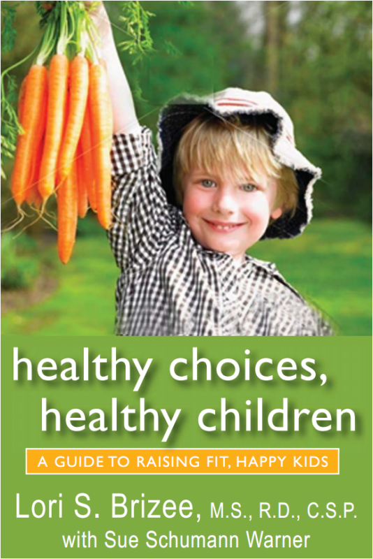 Healthy Choices, Healthy Children: A Guide to Raising Fit, Happy Kids - book by Lori Brizee